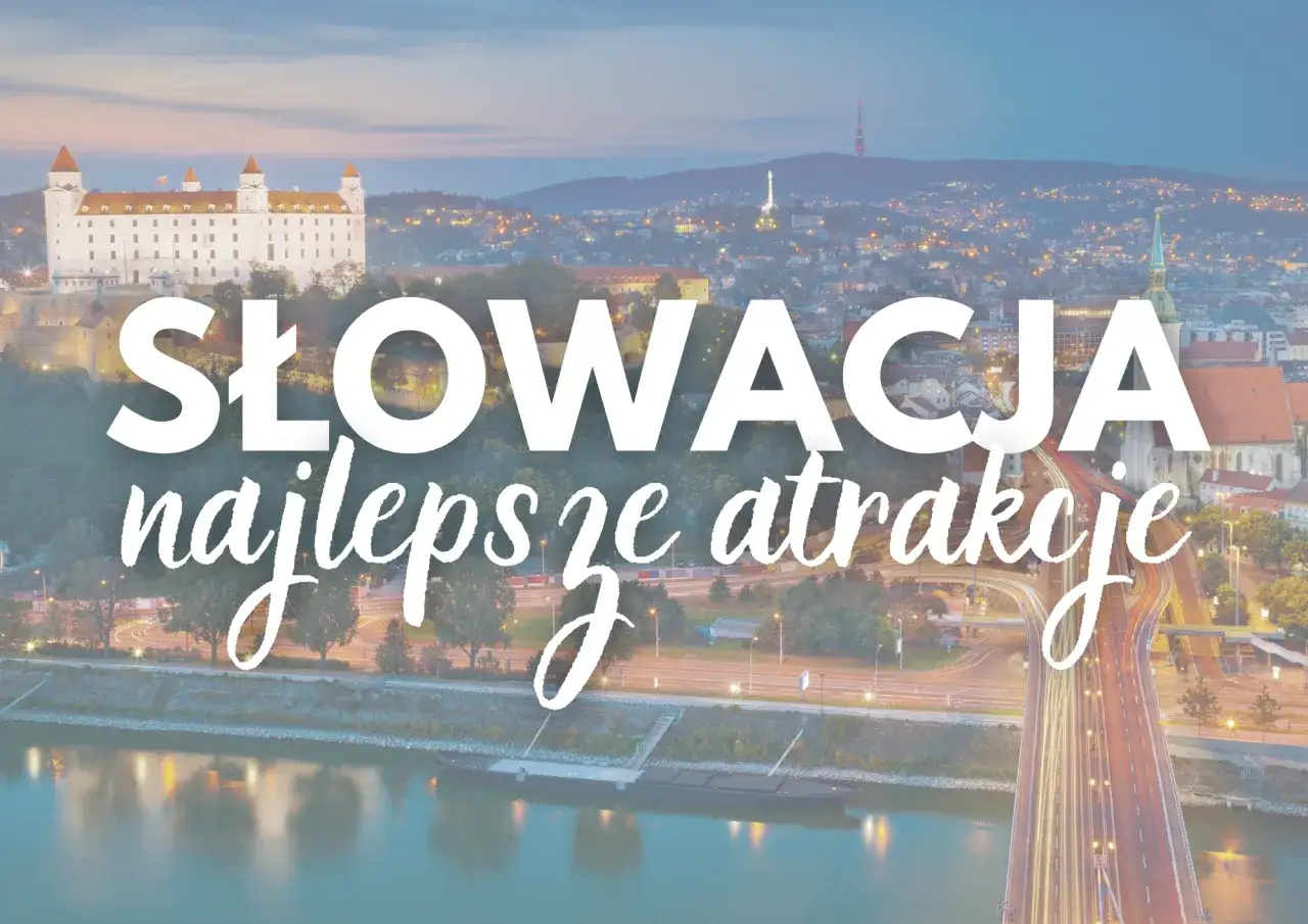 Zdjęcie Słowacja atrakcje – odkryj najpiękniejsze miejsca do odwiedzenia